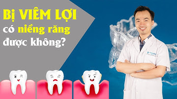 BỊ VIÊM LỢI CÓ NIỀNG RĂNG ĐƯỢC KHÔNG - Invisalign Center