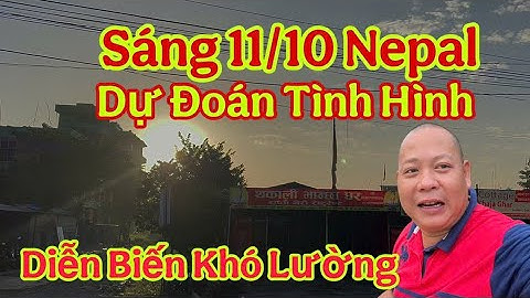 Sáng 11/10 Nepal - Diễn Biến Khó Lường #dungmapvlog #dungtocdaitv #thichminhtue