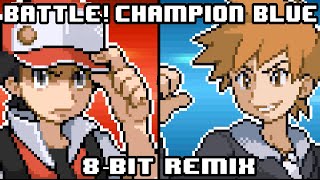 Pokemon Red & Blue - Battle! Champion Blue [8-BIT REMIX]