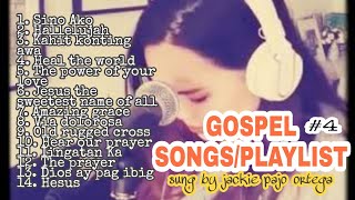 GOSPEL SONG/PLAYLIST #4 SUNG BY JACKIE PAJO ORTEGA