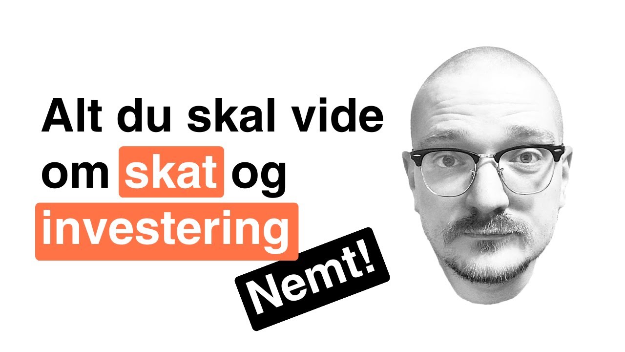 Alt du skal vide om skat og investering... nemt | Frinans
