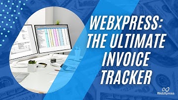 Never Miss a Payment Again: The Ultimate Invoice Tracker by Webxpress ||   WebXpress