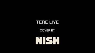 Tere Liye / Veer Zara / Cover by Nish  Asher