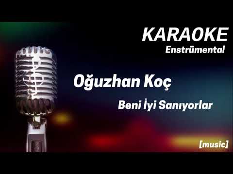 Karaoke Oğuzhan Koç Beni İyi Sanıyorlar