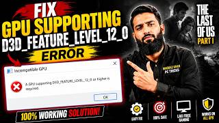 How to Fix 'GPU Supporting D3D_FEATURE_LEVEL_12_0' in The Last of Us Part 1 How to Fix 'GPU Supporting D3D_FEATURE_LEVEL_12_0' in The Last of Us Part 1