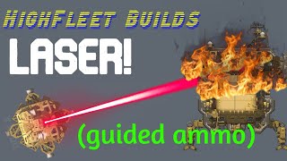A Ship That Shoots Laser! (guided ammo) | HighFleet Builds