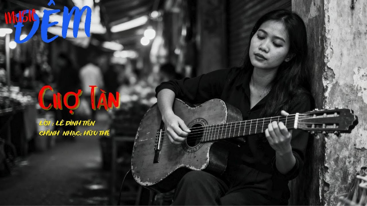 Chợ Tàn – Bài Hát Buồn Về Phiên Chợ Xưa | Music Đêm | Nhạc Trữ Tình Buồn, Thơ Phổ Nhạc