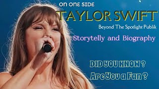 Taylor Swift Beyond the Spotlight📍On One Side Stories and Biographies #taylorswift 