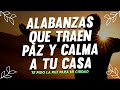 TE PIDO LA PAZ PARA MI CIUDAD 🙌 ALABANZAS DE ADORACION - MUSICA CRISTIANA DE ADORACION MIX