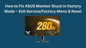 How to Fix ASUS Monitor Stuck in Factory Mode – Exit Service/Factory Menu & Reset