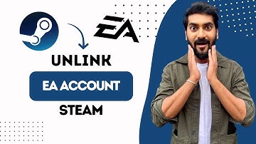 How To Unlink EA Account On Steam (Best Method)