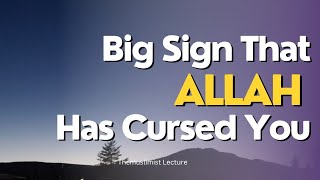 SIGN THAT ALLAH HAS CRUSED YOU