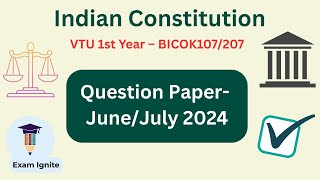 Indian Constitution Previous Question paper June/July 2024 | VTU 2022 Scheme | BICOK107-207|🔥