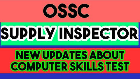 #OSSC NEW UPDATES ABOUT SUPPLY INSPECTOR COMPUTER SKILLS TEST #SUPPLY INSPECTOR COMPUTER SKILLS TEST