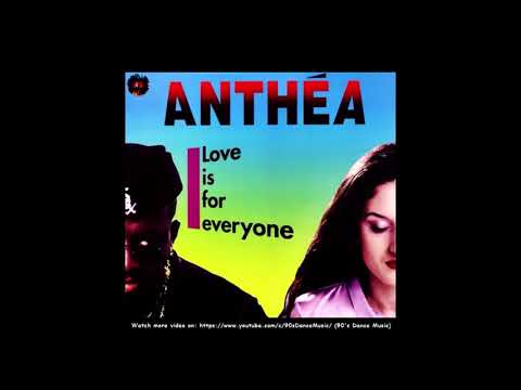 Anthéa — Anthéa - Love Is For Everyone (Radio Edit) (90's Dance Music) ✅