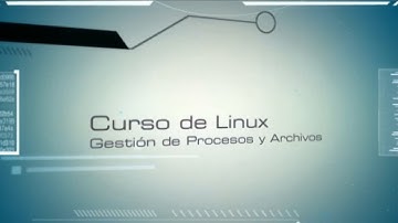Curso de Linux 4/60 - Gestión de Procesos y Archivos