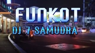 DJ FUNKOT 7 SAMUDRA REMIX TERBARU 2022