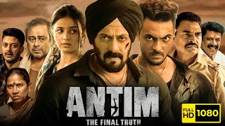 Antim Full Movie | Salman Khan, Aayush Sharma, Mahima | Antim The Final Truth | 1080p Facts & Review