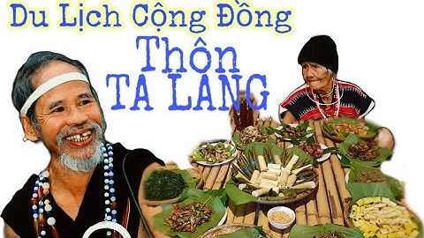 DU LỊCH CỘNG ĐỒNG THÔN " TA LANG "