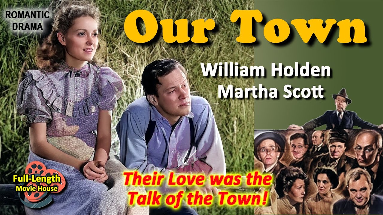 Our Town (1940) — Romance Drama  / William Holden, Martha Scott