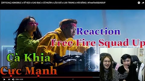 [Reaction Free Fire] Rủ Cô Ngân Bóc Phốt Hậu Trường và Các Youtuber trong MV Free Fire Squad Up