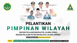 PELANTIKAN IPNU & IPPNU NTB MASA KHIDMAT 2022-2025