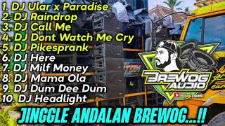 JINGLE ANDALAN BREWOG...!! Dj Ular x Paradise, Raindrop, Call Me - yang sering di putar