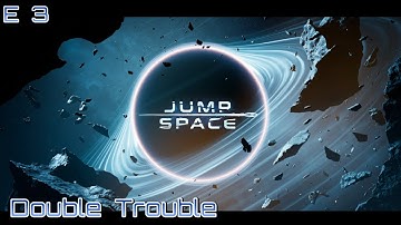Jump Space E 3: Double Trouble
