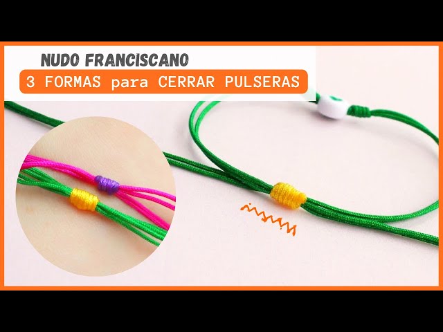 Cómo hacer nudos para pulseras: tipos de cierre (vídeos)