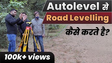 Auto Level से Road की Levelling कैसे करते हैं ? | सीखे सीधा site से | Auto level instrument training