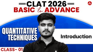 CLAT 2026 - Introduction to Quantitative Techniques Class 1 | CLAT Quantitative Techniques