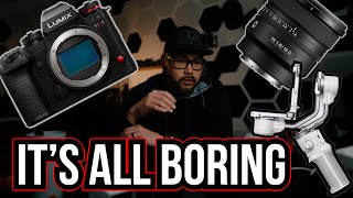 Im bored of new camera gear... and camera youtube.