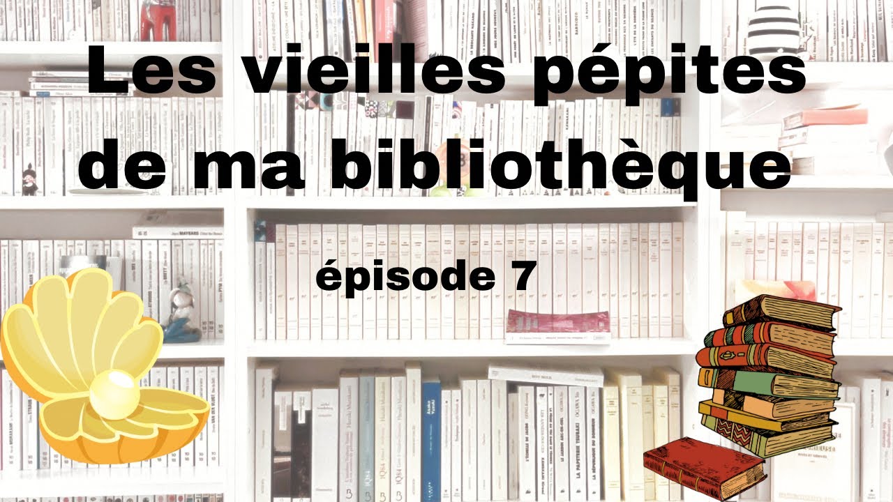 Les vieilles pépites de ma bibliothèque