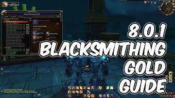 8.0.1 BFA Blacksmithing Gold Guide - Profession Guide - WoW BFA