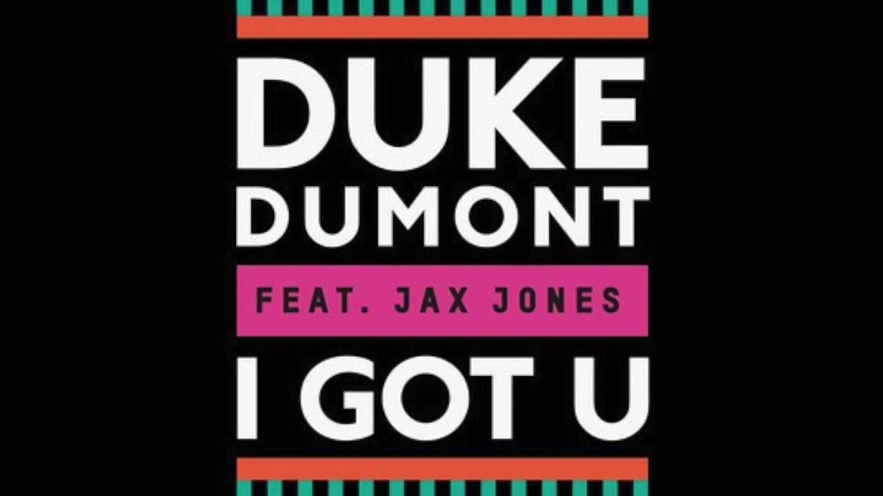 Duke Dumont feat Jax Jones   I Got You Original Mix LYRICS