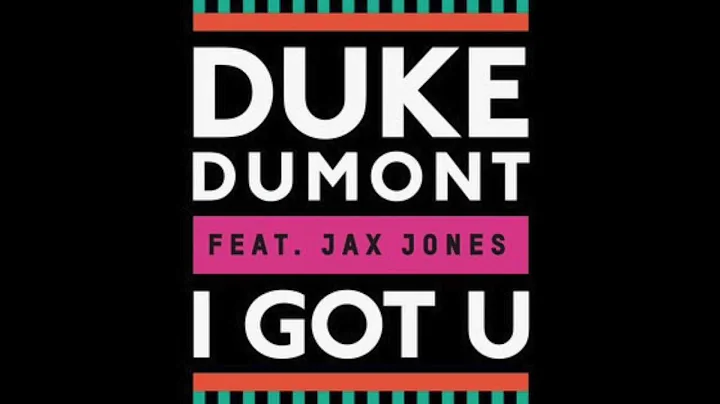 Duke Dumont feat. Jax Jones - I Got You (Original ...