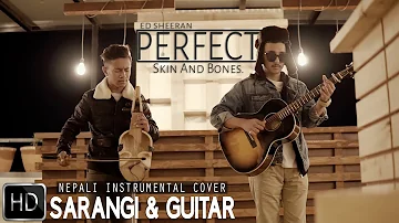Ed Sheeran - Perfect ( Nepali Instrumental Cover by Skin And Bones.)