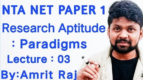 Research Aptitude For Ugc Nta Net Paper One By Amrit Raj. Lecture no. 03 | Positivist Paradigm |