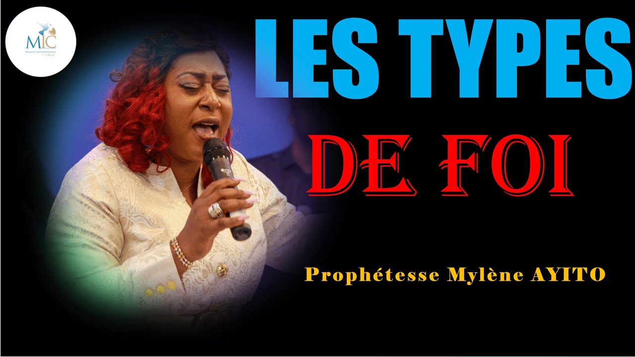 LES TYPES DE FOI // Prophétesse Mylène AYITO // Dimanche 3 Avril 2022