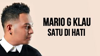 Mario G Klau - Satu Di Hati ( Lirik Lagu )