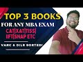 3 Books You Must Have For CAT And All MBA Exams I Highly Recommend Them 3 Books You Must Have For CAT And All MBA Exams I Highly Recommend Them