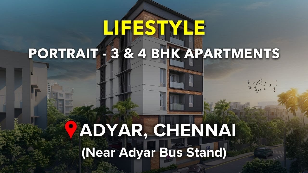 Adyar Apartments For Sale | Lifestyle Portrait | Near Adyar Bus Stand, Chennai 