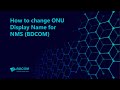 How to change ONU Display Name for NMS (BDCOM)