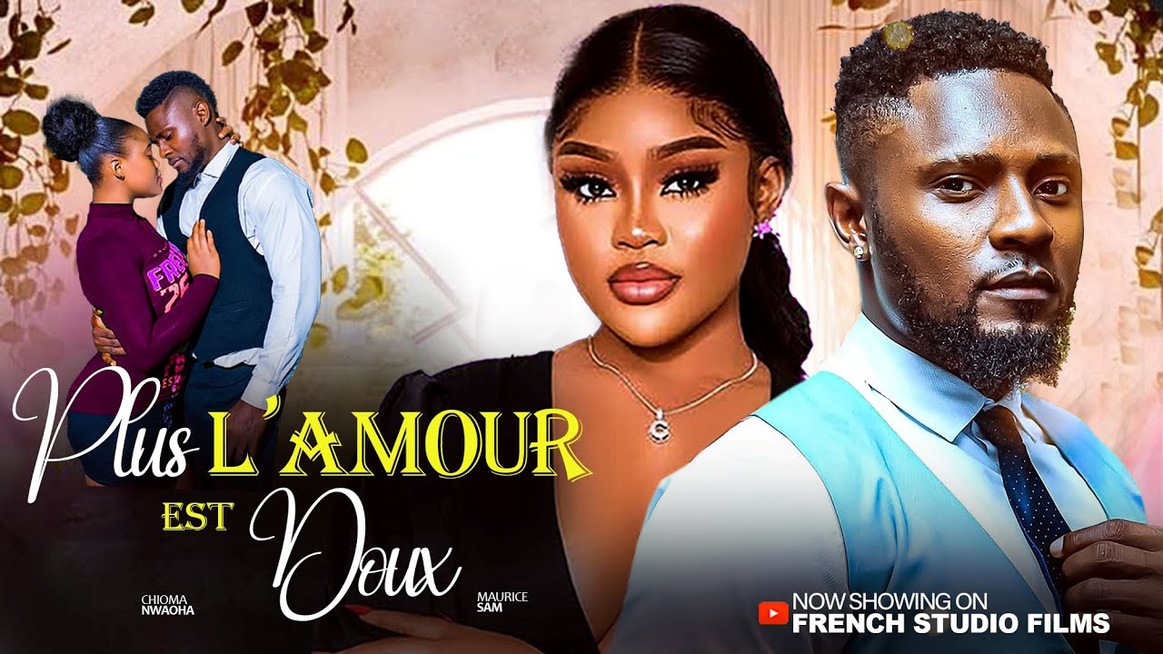 PLUS L'AMOUR EST DOUX - Maurice Sam, Chioma Nwaoha  - Derniers films nigérians de
