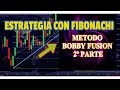 🌍ESTRATEGIA UNIVERSAL CON FIBONACHI | METODO DE TRADING "BOBBY FUSION" 2º PARTE