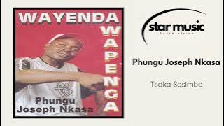 Phungu Joseph Nkasa - Tsoka Sasimba |  Audio