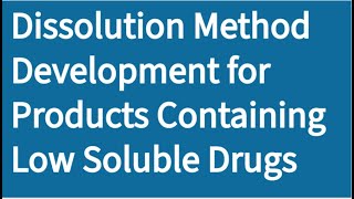 Celebrity Dissolution Method Development for Products containing Low Soluble Drugs Net Worth