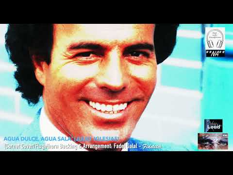 Agua Dulce, Agua Sala (Julio  Iglesias) - Cornet Cover/Flugelhorn Backing & Arrangement