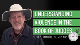 Violence in the Old Testament - Book of Judges (Part 3) Lawson Stone