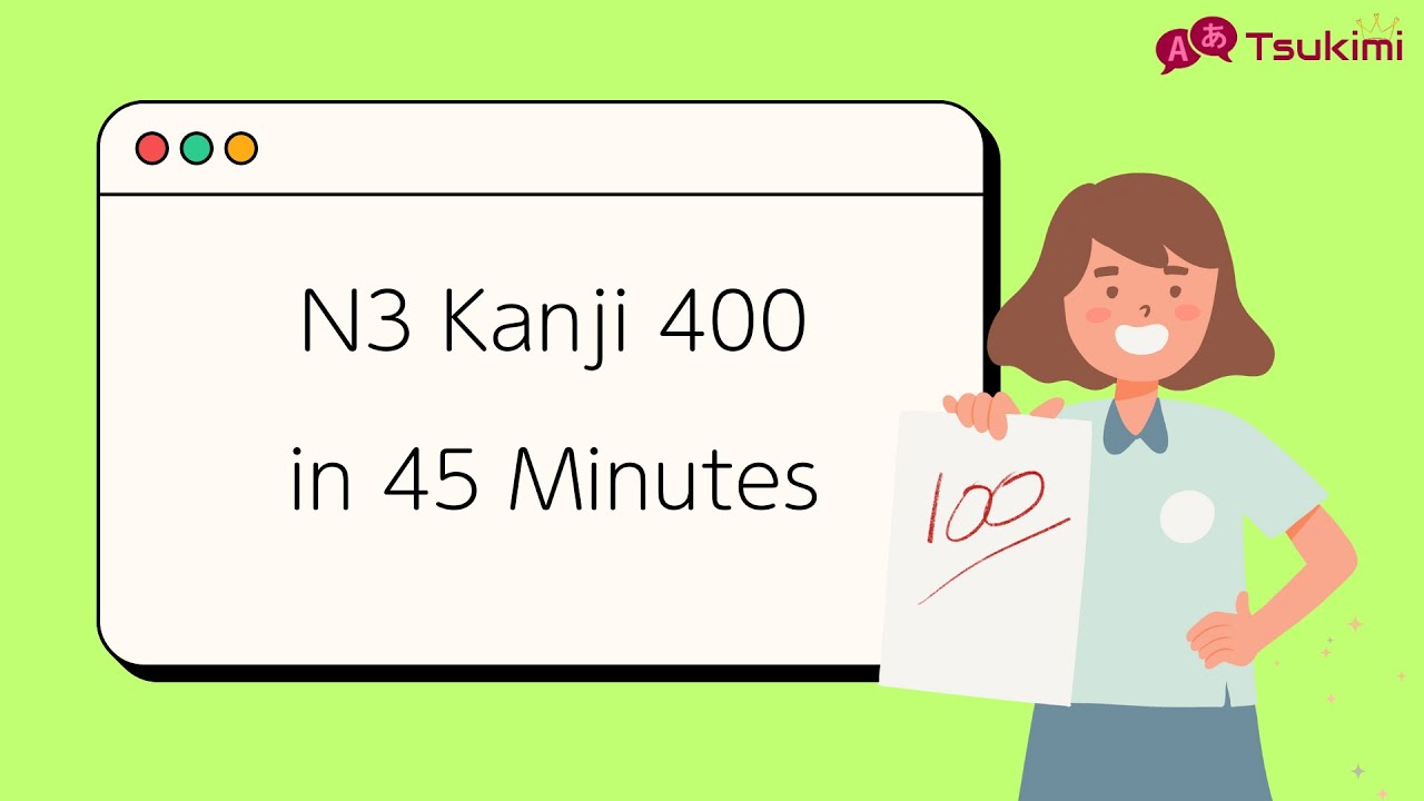 N3 Kanji 400 in 45 Mins